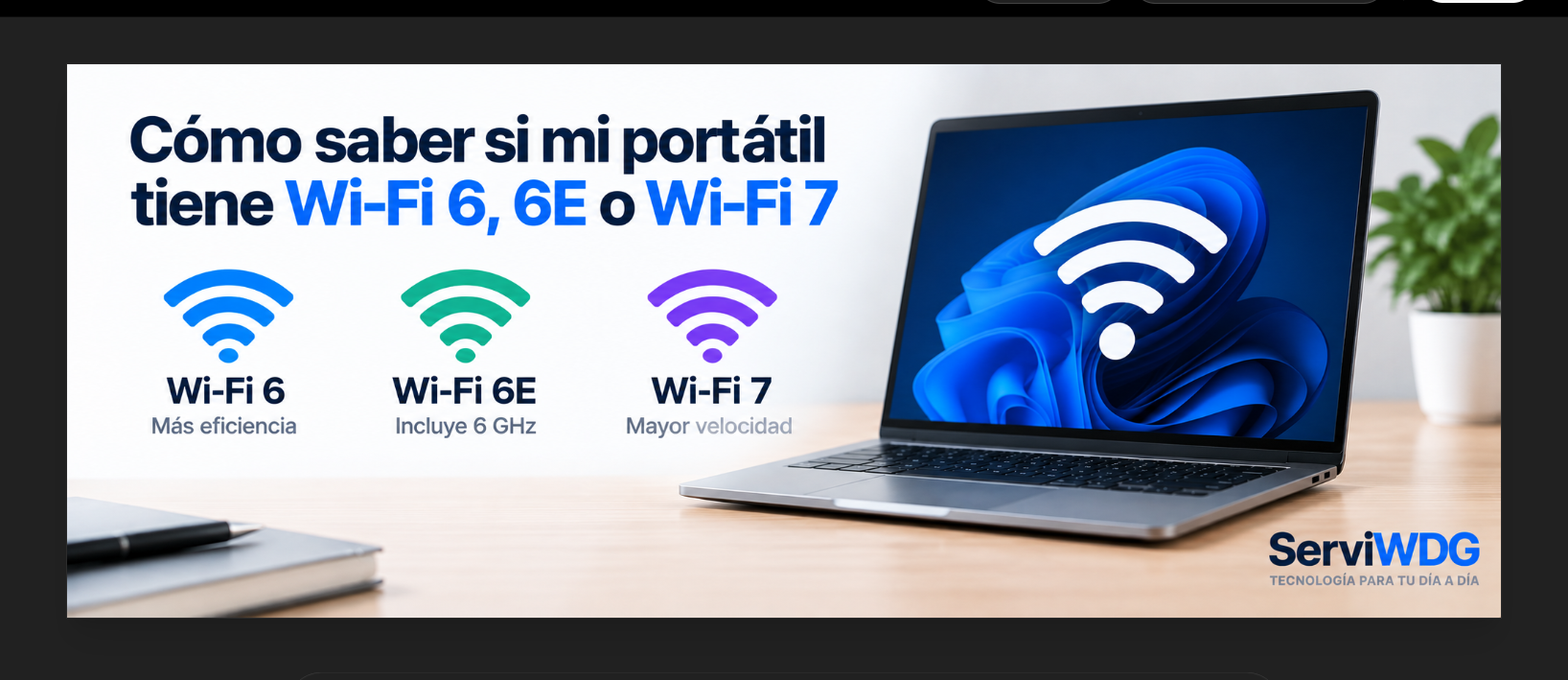 Cómo saber si un portátil tiene Wi-Fi 6, Wi-Fi 6E o Wi-Fi 7 en 2026