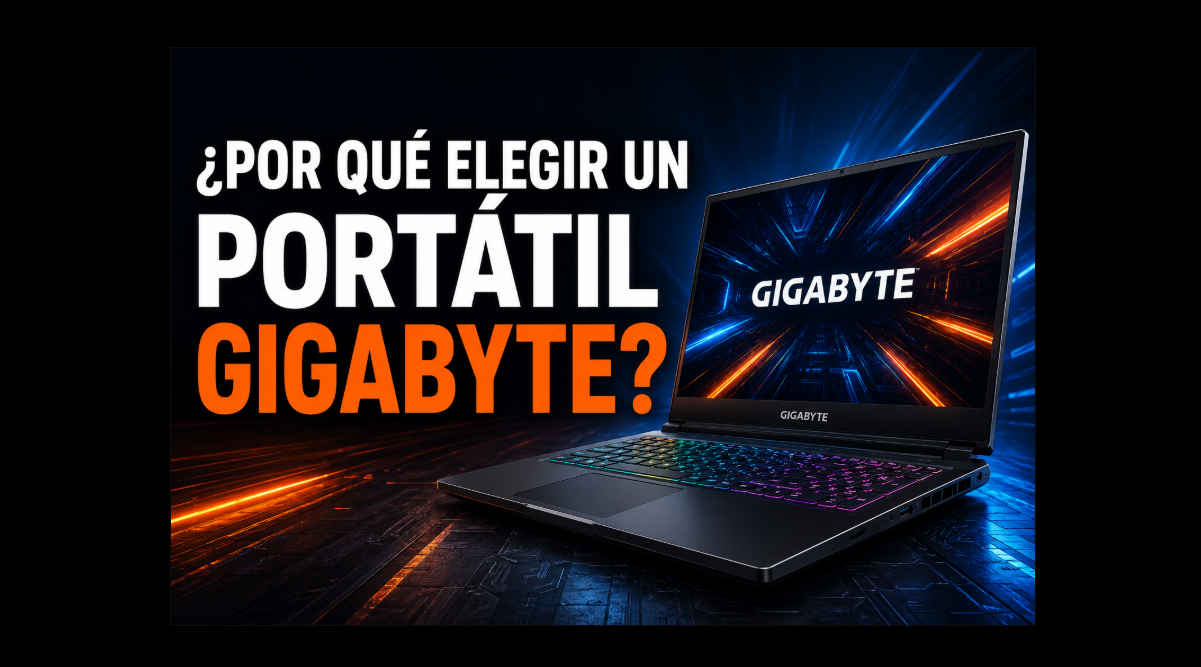 ¿Por qué elegir un portátil Gigabyte? Guía completa de la marca en 2026